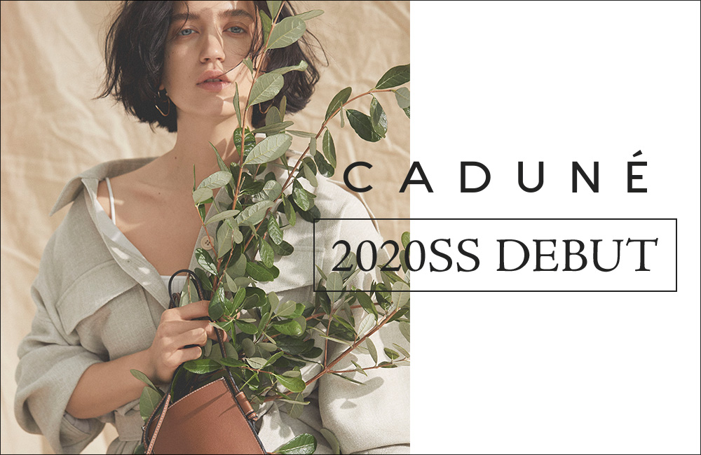 CADUNE 2020SS Debut | TSI HOLDINGS